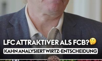 卡恩：维尔茨选择利物浦而非拜仁，首先是英超吸引力大于德甲